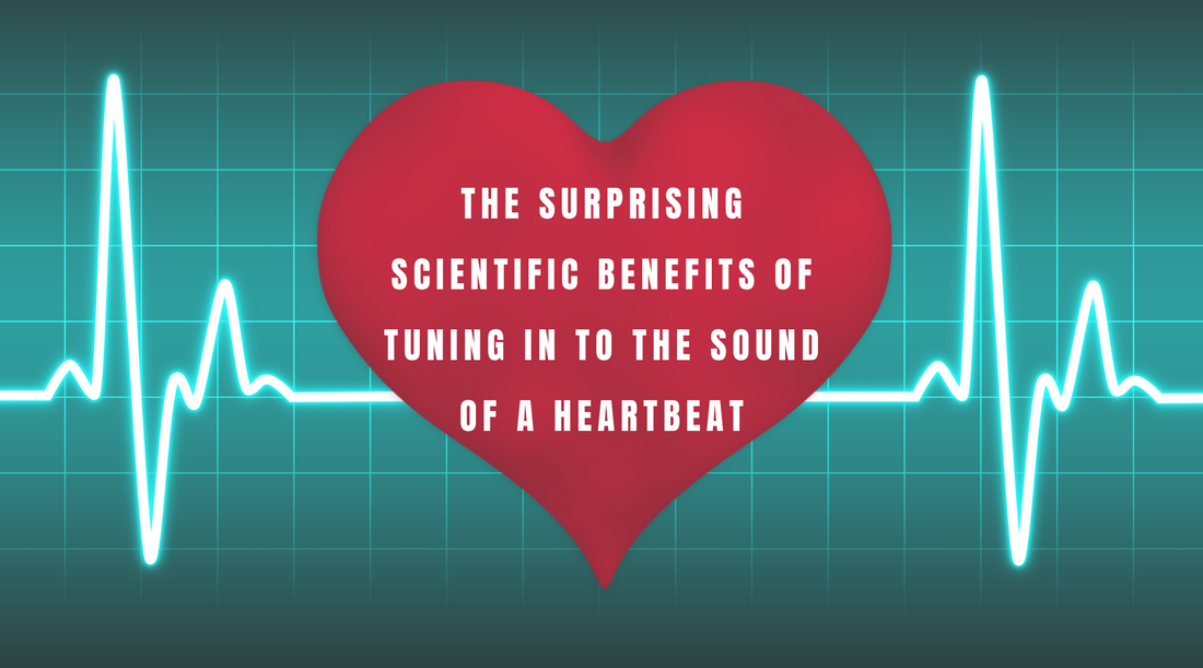 The Surprising Scientific Benefits of the Sound of a Heartbeat!